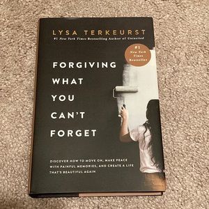 Forgiving What You Can’t Forget by Lysa Terkeurst